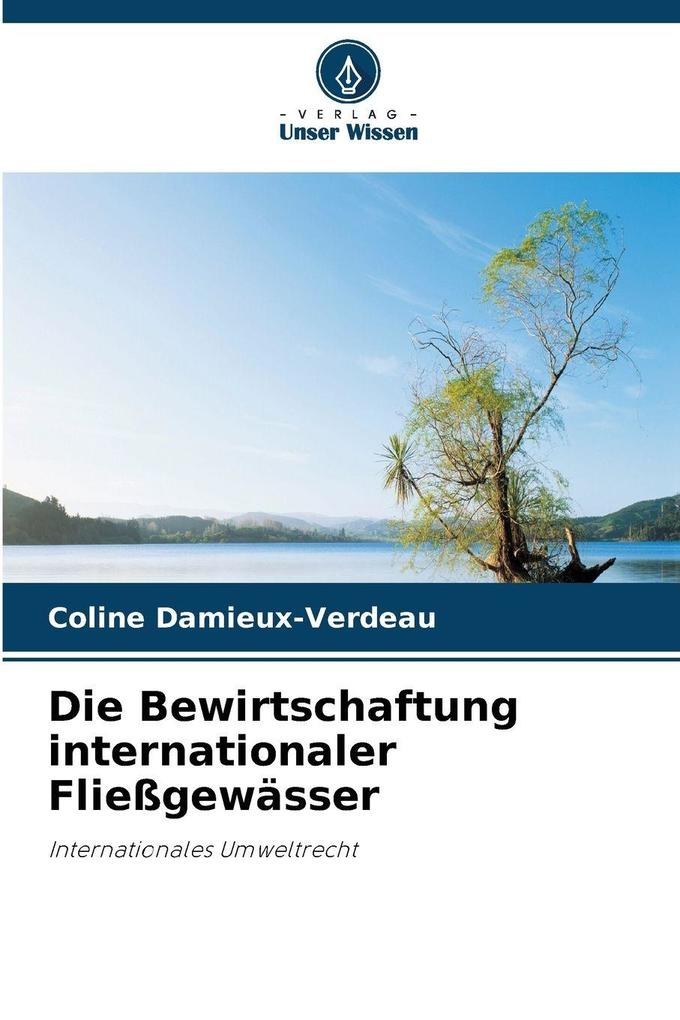 Die Bewirtschaftung internationaler Fließgewässer