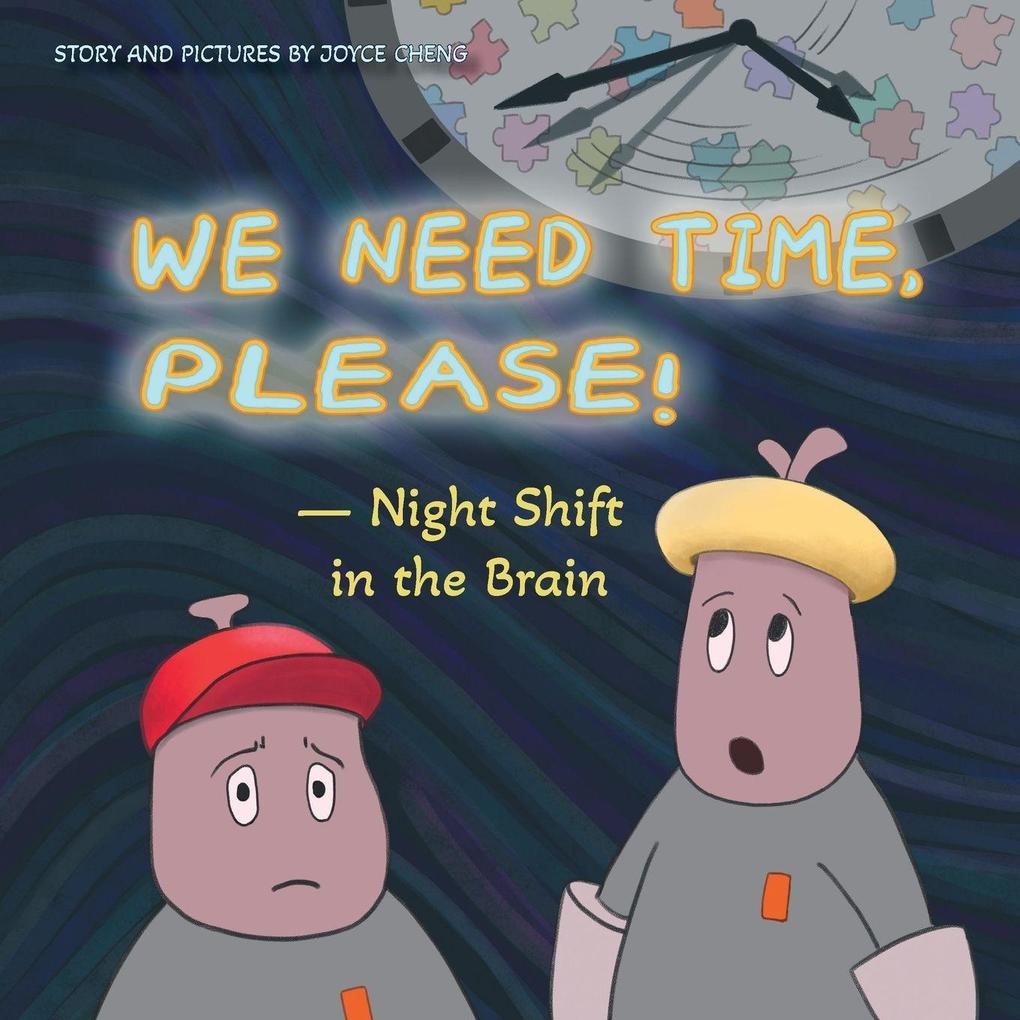We Need Time Please! - Night Shift in the Brain