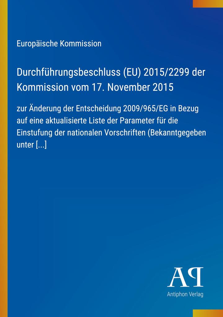 Durchführungsbeschluss (EU) 2015/2299 der Kommission vom 17. November 2015