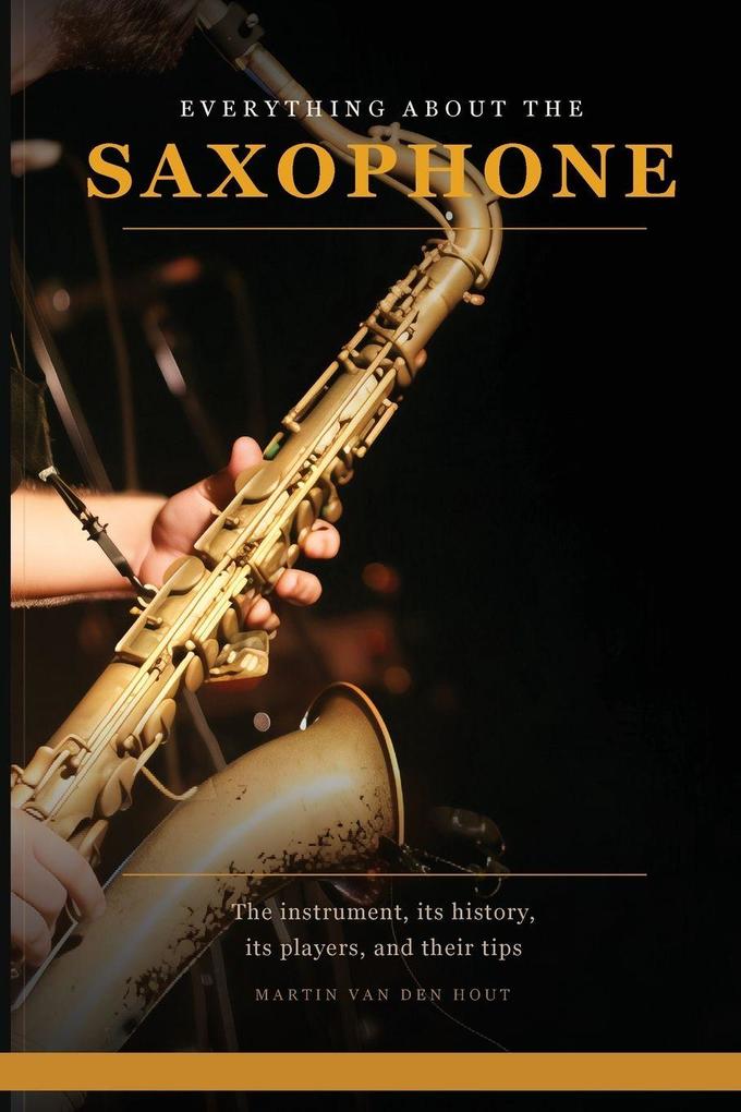 Everything About the Saxophone