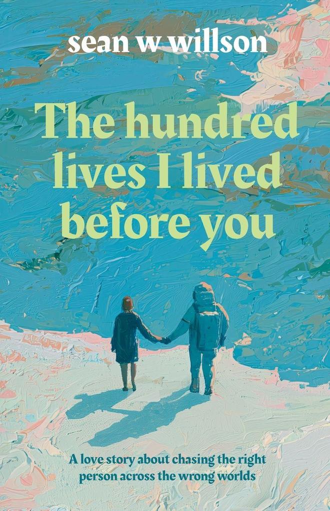 The Hundred Lives I Lived Before You
