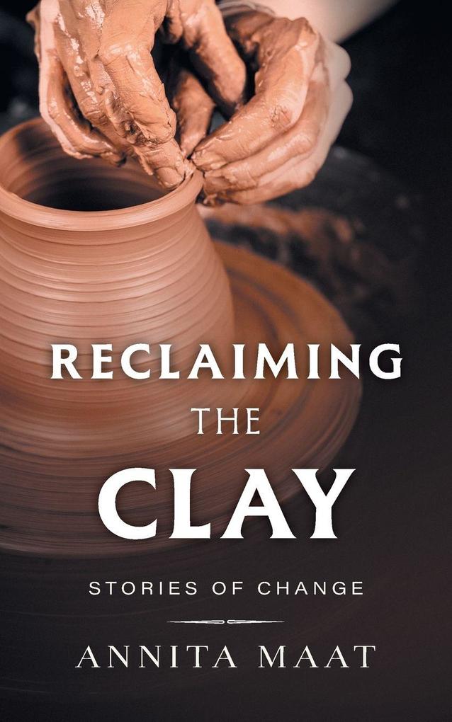 Reclaiming the Clay