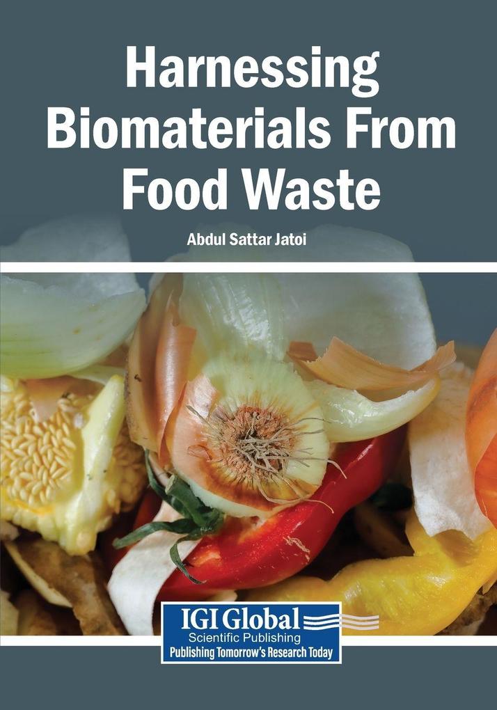 Harnessing Biomaterials From Food Waste