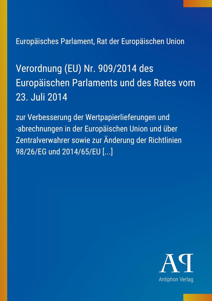Verordnung (EU) Nr. 909/2014 des Europäischen Parlaments und des Rates vom 23. Juli 2014