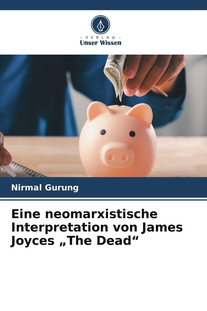 Eine neomarxistische Interpretation von James Joyces 'The Dead'