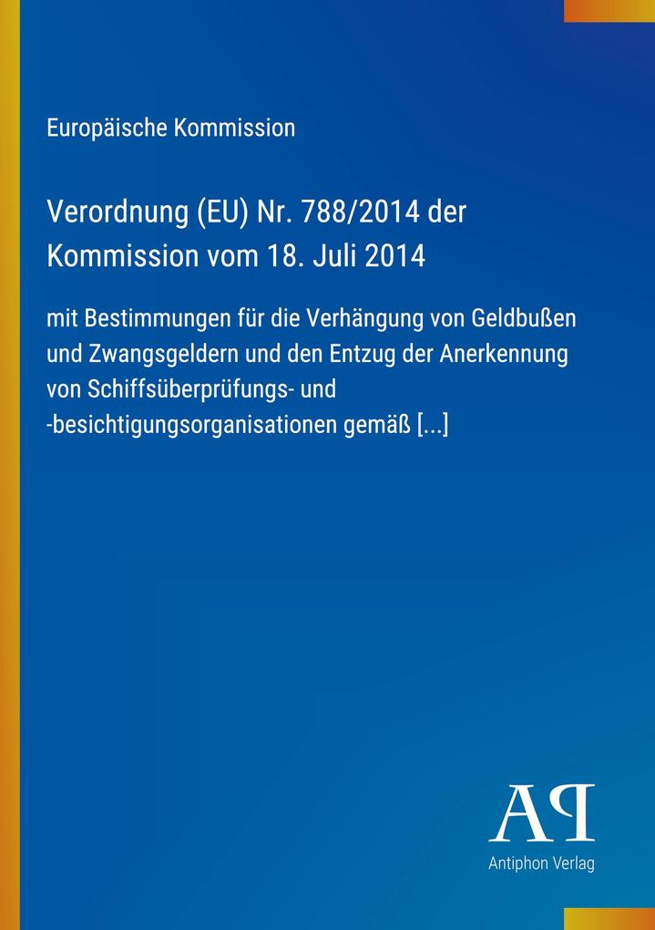 Verordnung (EU) Nr. 788/2014 der Kommission vom 18. Juli 2014
