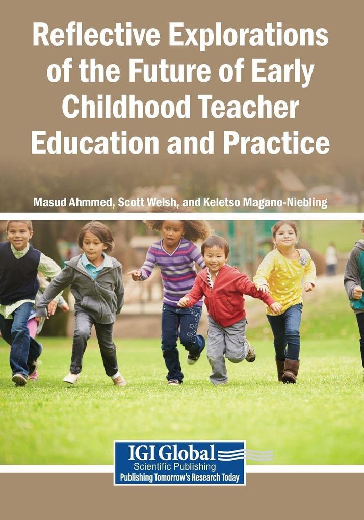 Reflective Explorations of the Future of Early Childhood Teacher Education and Practice
