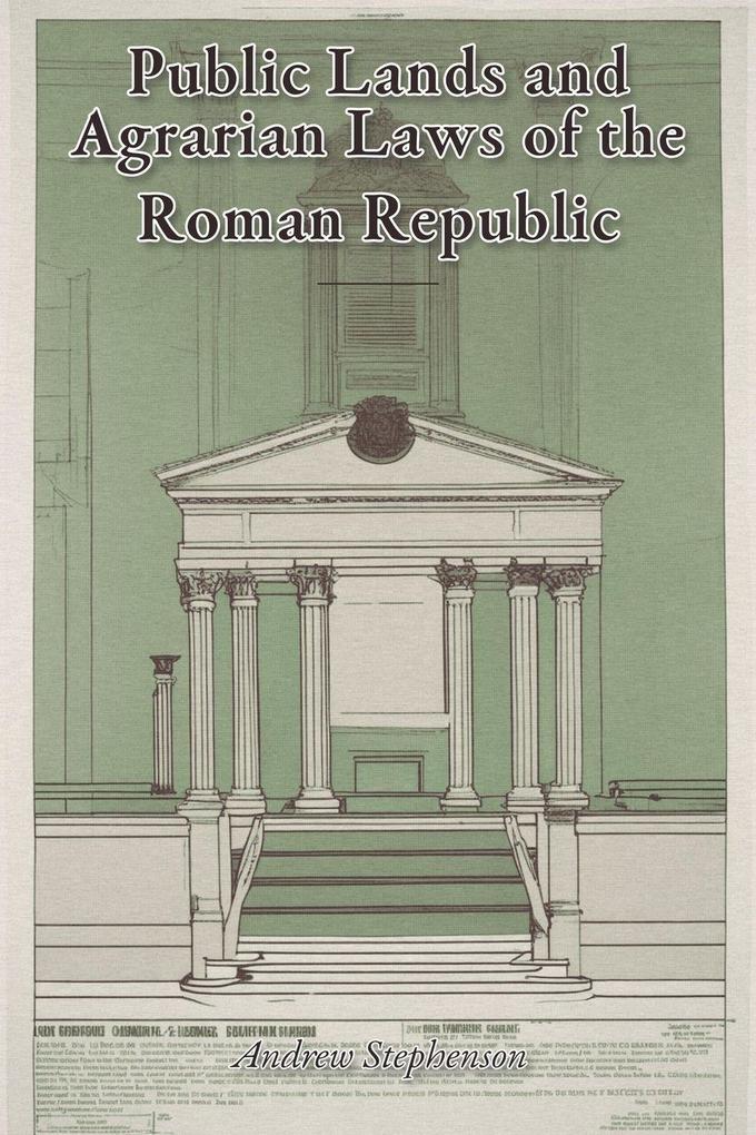 Public Lands and Agrarian Laws of the Roman Republic