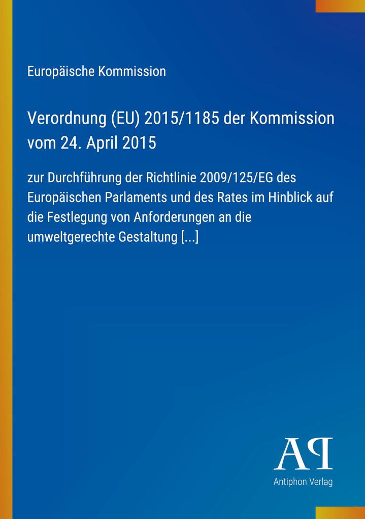 Verordnung (EU) 2015/1185 der Kommission vom 24. April 2015