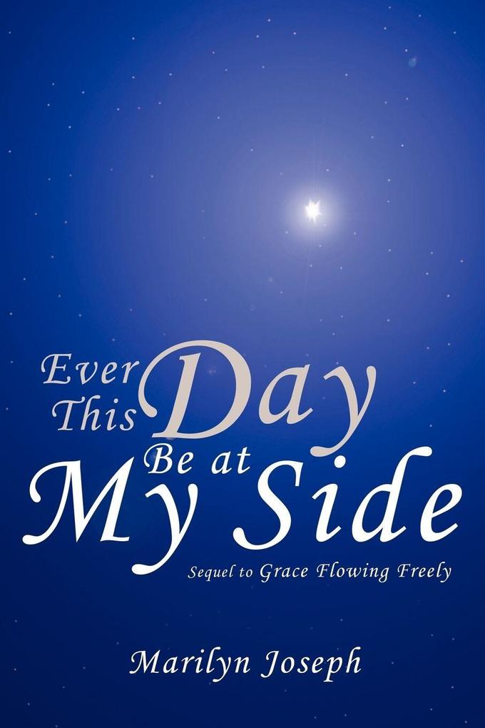Ever This Day Be at My Side