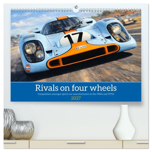 Rivals on four wheels (High Quality Premium Wall Calendar 2027 DIN A2 landscape)CALVENDO 12 Month Wall Calendar