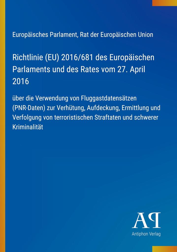 Richtlinie (EU) 2016/681 des Europäischen Parlaments und des Rates vom 27. April 2016