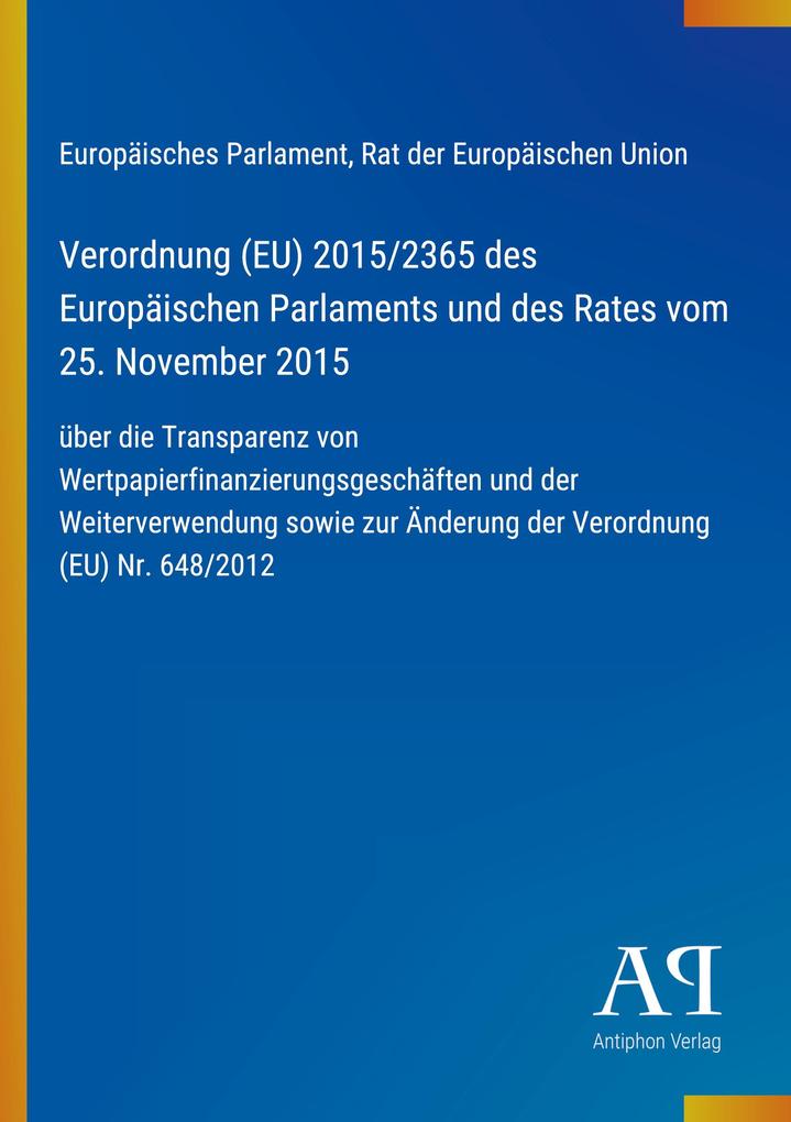Verordnung (EU) 2015/2365 des Europäischen Parlaments und des Rates vom 25. November 2015