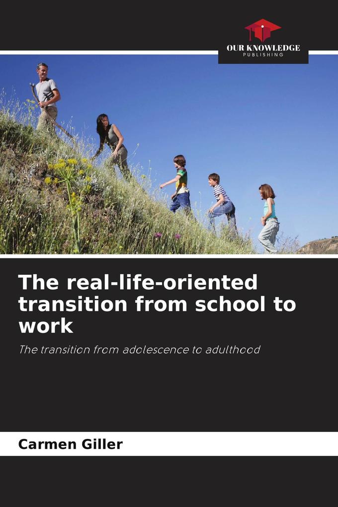 The real-life-oriented transition from school to work