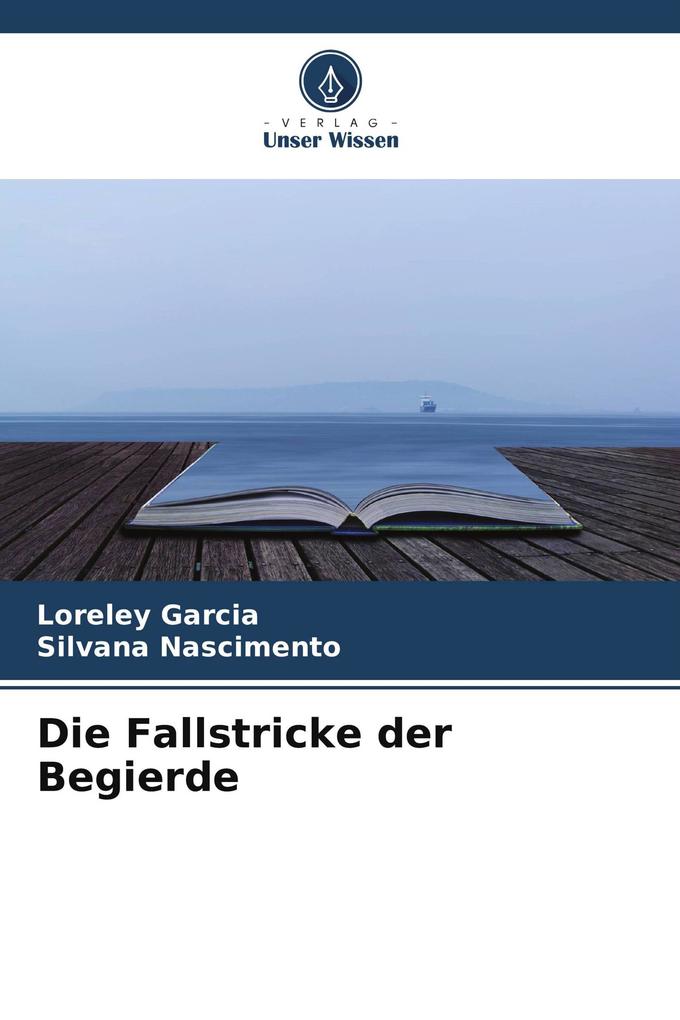 Die Fallstricke der Begierde