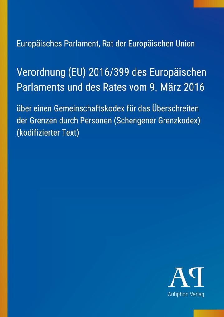 Verordnung (EU) 2016/399 des Europäischen Parlaments und des Rates vom 9. März 2016