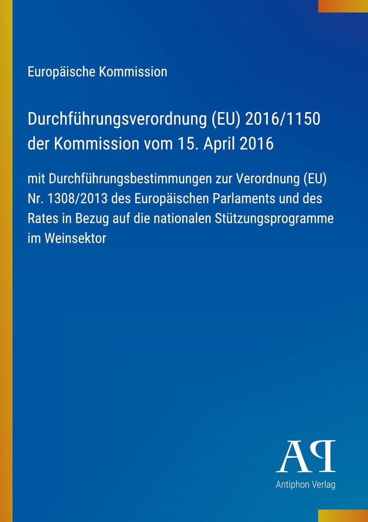 Durchführungsverordnung (EU) 2016/1150 der Kommission vom 15. April 2016