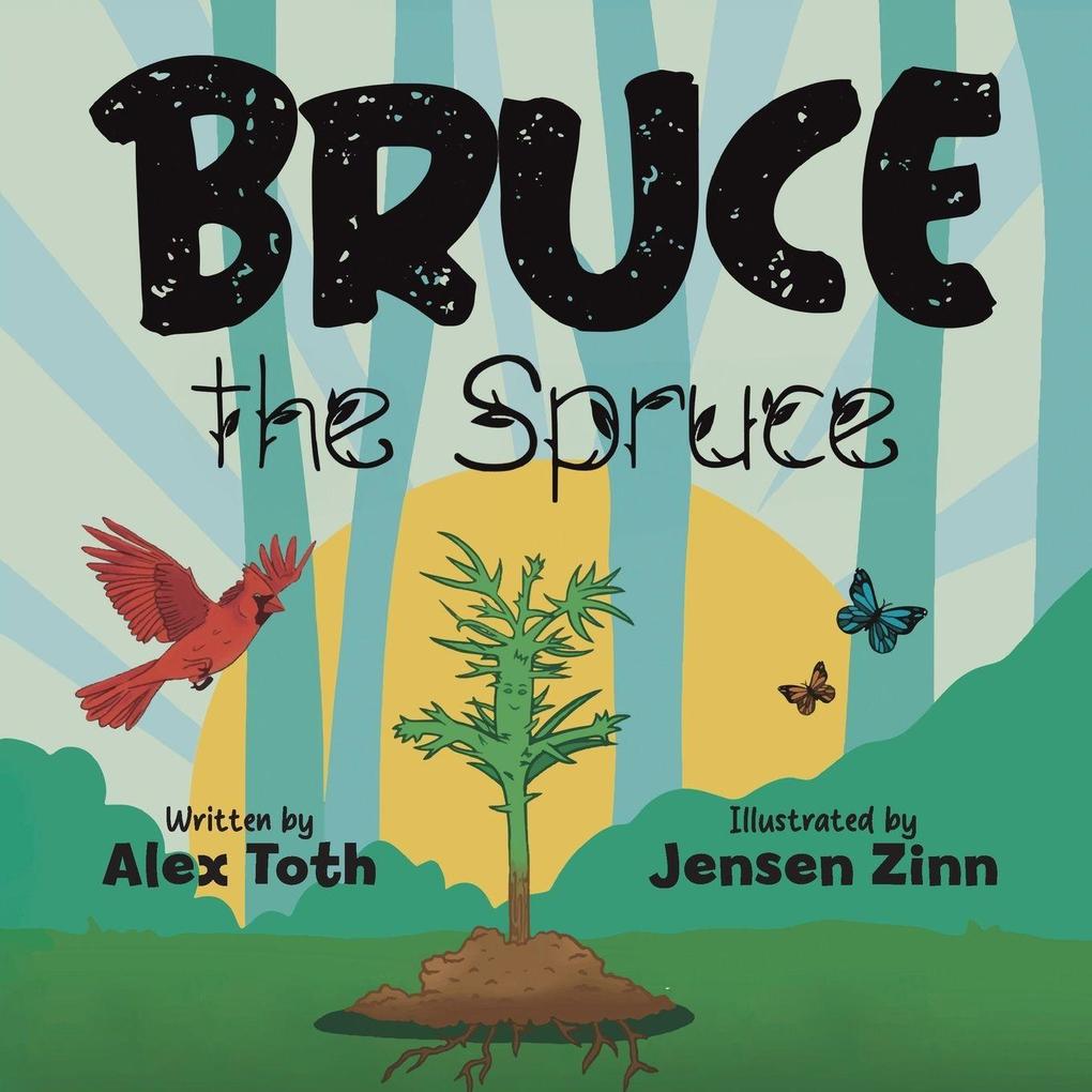 Bruce the Spruce