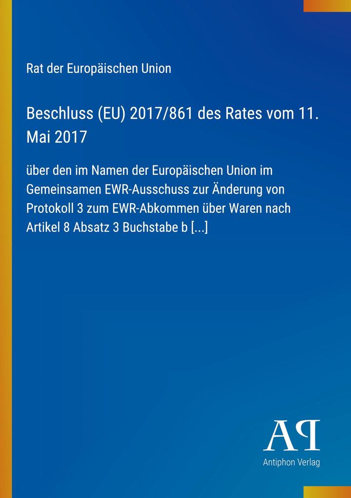Beschluss (EU) 2017/861 des Rates vom 11. Mai 2017