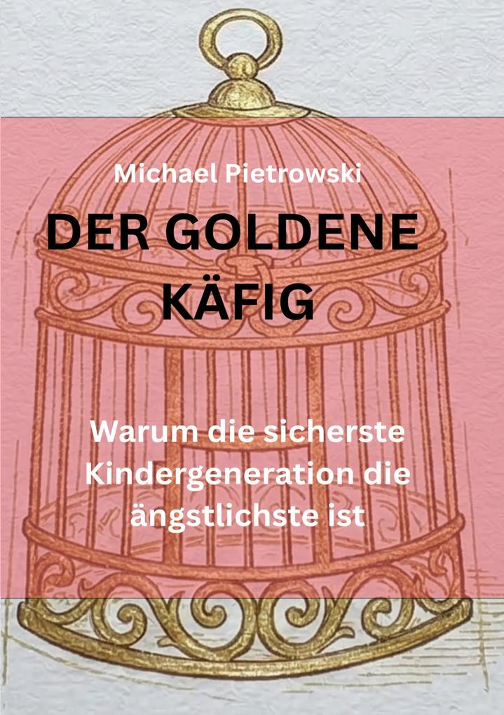 Der goldene Käfig