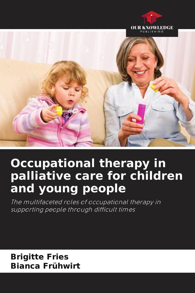 Occupational therapy in palliative care for children and young people