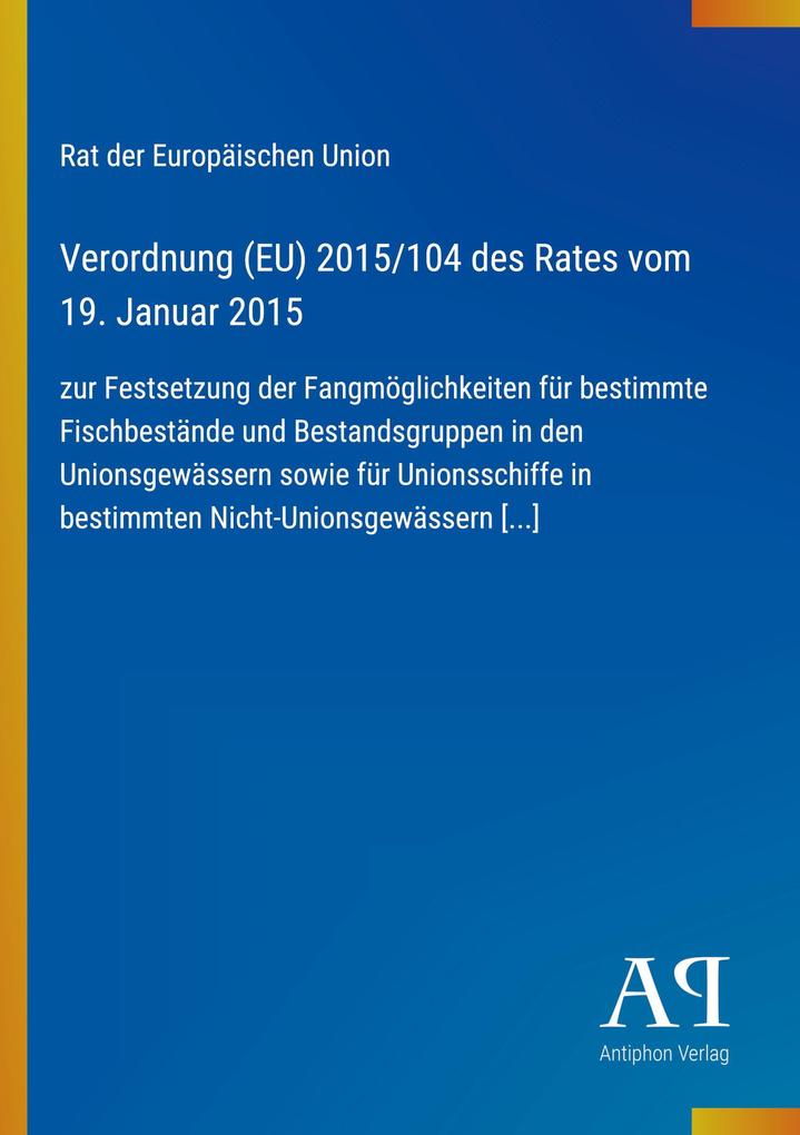 Verordnung (EU) 2015/104 des Rates vom 19. Januar 2015