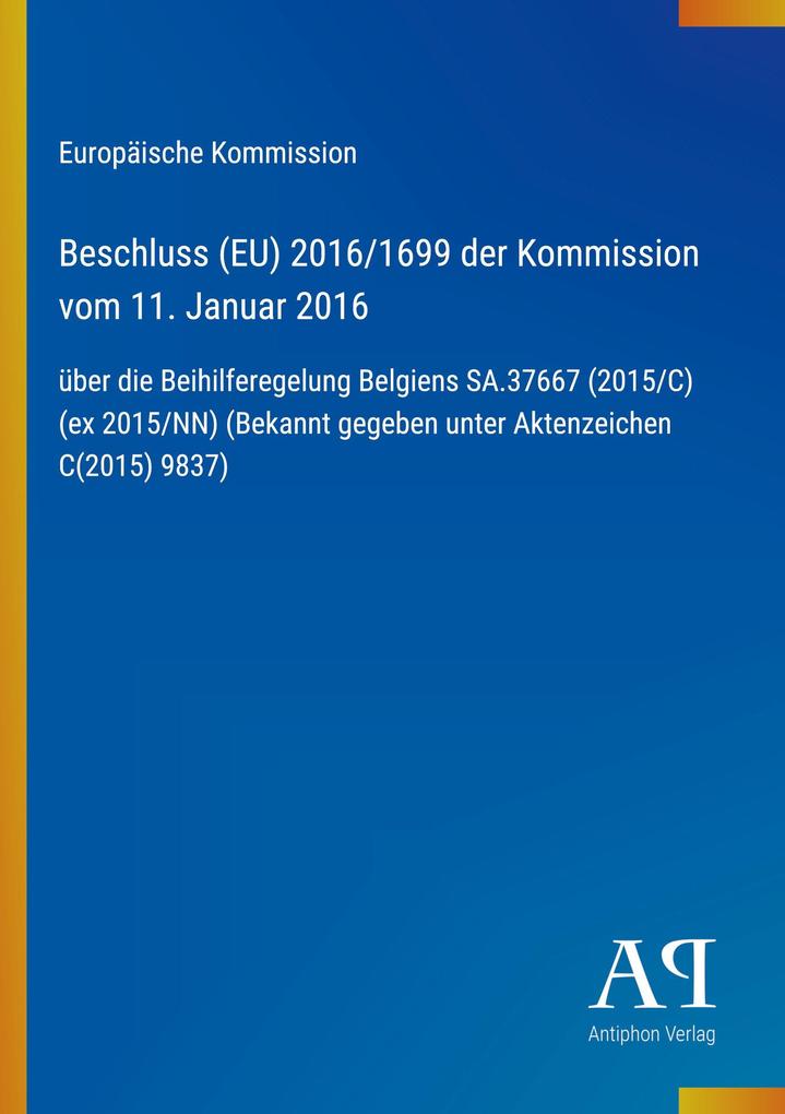 Beschluss (EU) 2016/1699 der Kommission vom 11. Januar 2016
