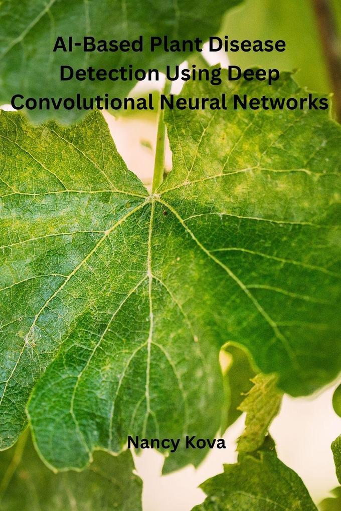 AI-Based Plant Disease Detection Using Deep Convolutional Neural Networks