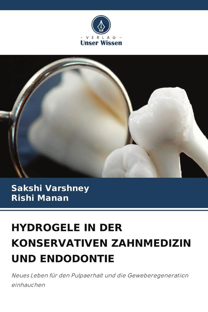 HYDROGELE IN DER KONSERVATIVEN ZAHNMEDIZIN UND ENDODONTIE
