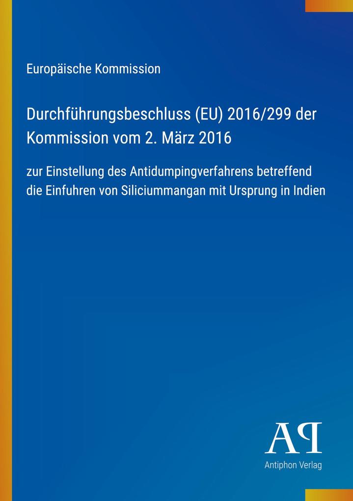 Durchführungsbeschluss (EU) 2016/299 der Kommission vom 2. März 2016