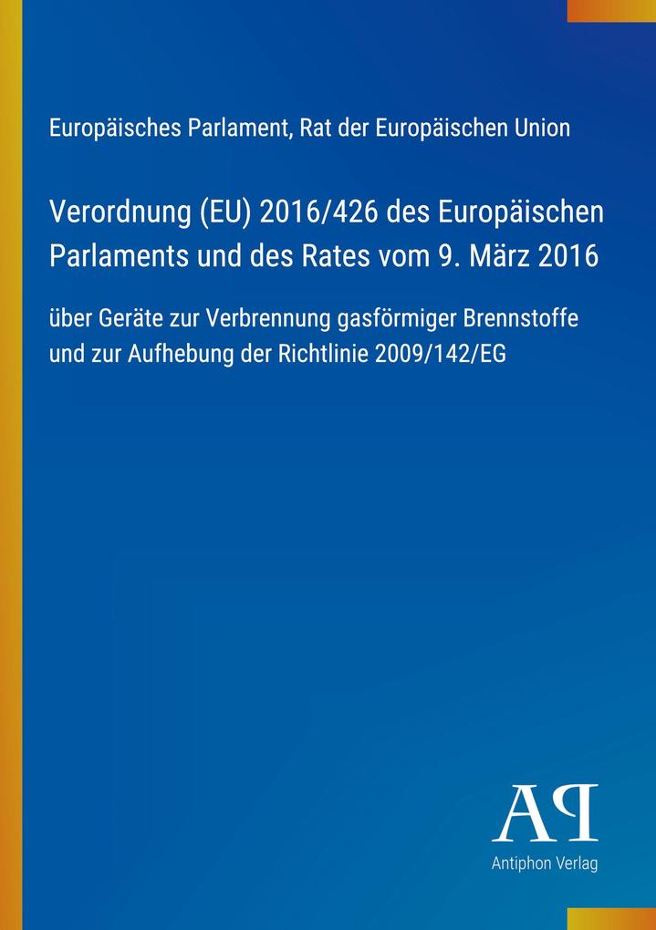 Verordnung (EU) 2016/426 des Europäischen Parlaments und des Rates vom 9. März 2016