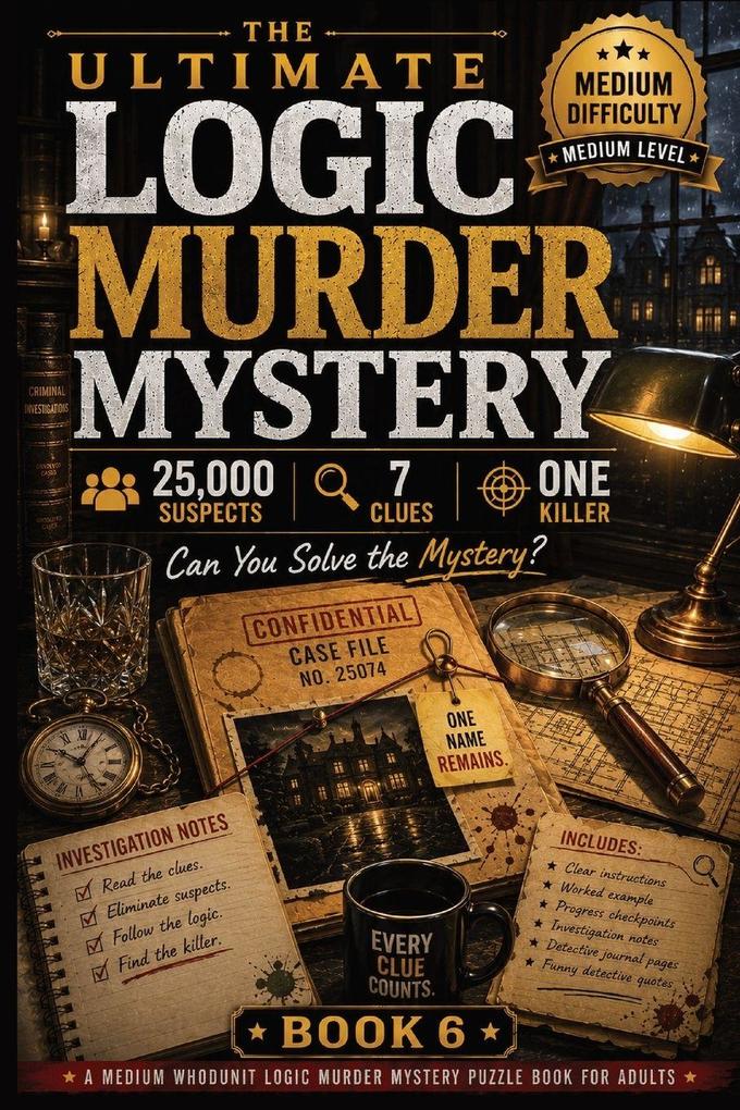 The Ultimate Logic Murder Mystery