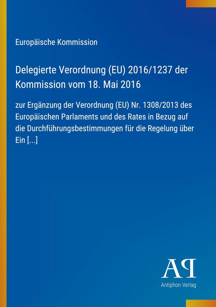 Delegierte Verordnung (EU) 2016/1237 der Kommission vom 18. Mai 2016