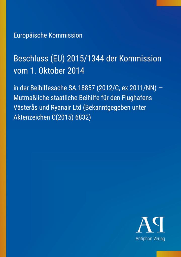 Beschluss (EU) 2015/1344 der Kommission vom 1. Oktober 2014