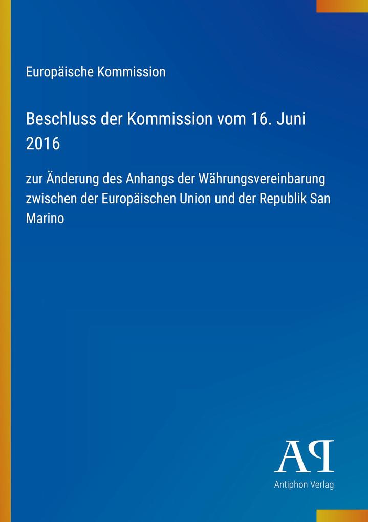 Beschluss der Kommission vom 16. Juni 2016