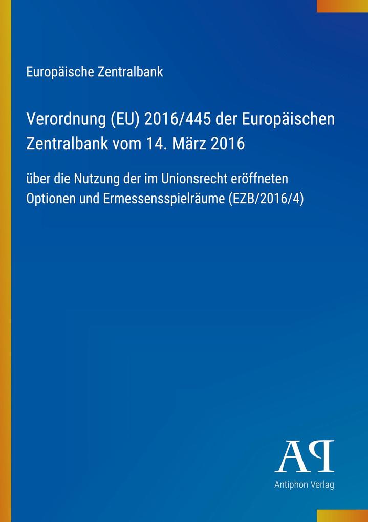 Verordnung (EU) 2016/445 der Europäischen Zentralbank vom 14. März 2016
