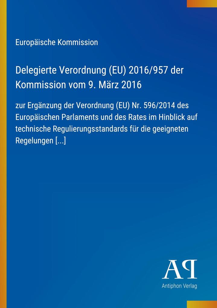 Delegierte Verordnung (EU) 2016/957 der Kommission vom 9. März 2016