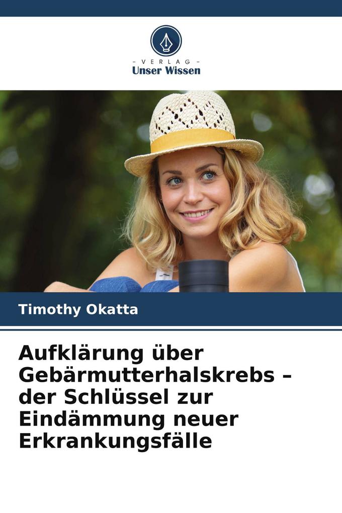Aufklärung über Gebärmutterhalskrebs - der Schlüssel zur Eindämmung neuer Erkrankungsfälle