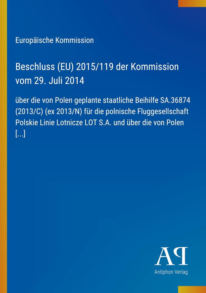 Beschluss (EU) 2015/119 der Kommission vom 29. Juli 2014
