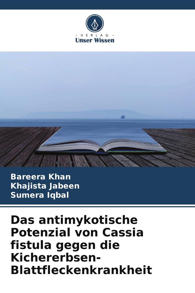 Das antimykotische Potenzial von Cassia fistula gegen die Kichererbsen-Blattfleckenkrankheit