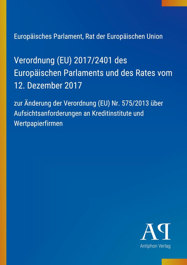 Verordnung (EU) 2017/2401 des Europäischen Parlaments und des Rates vom 12. Dezember 2017
