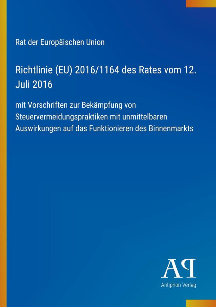 Richtlinie (EU) 2016/1164 des Rates vom 12. Juli 2016