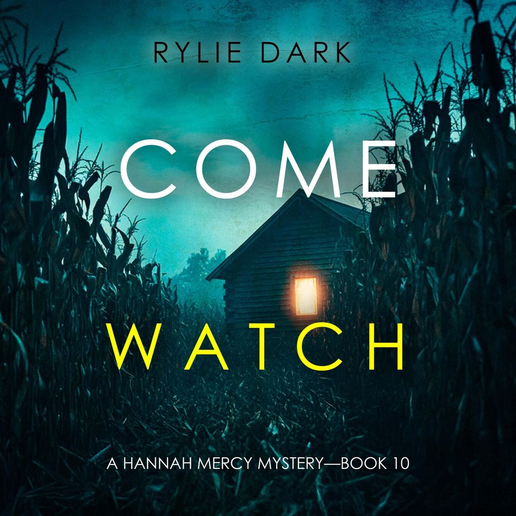 Come Watch (A Hannah Mercy FBI Suspense ThrillerBook Ten)