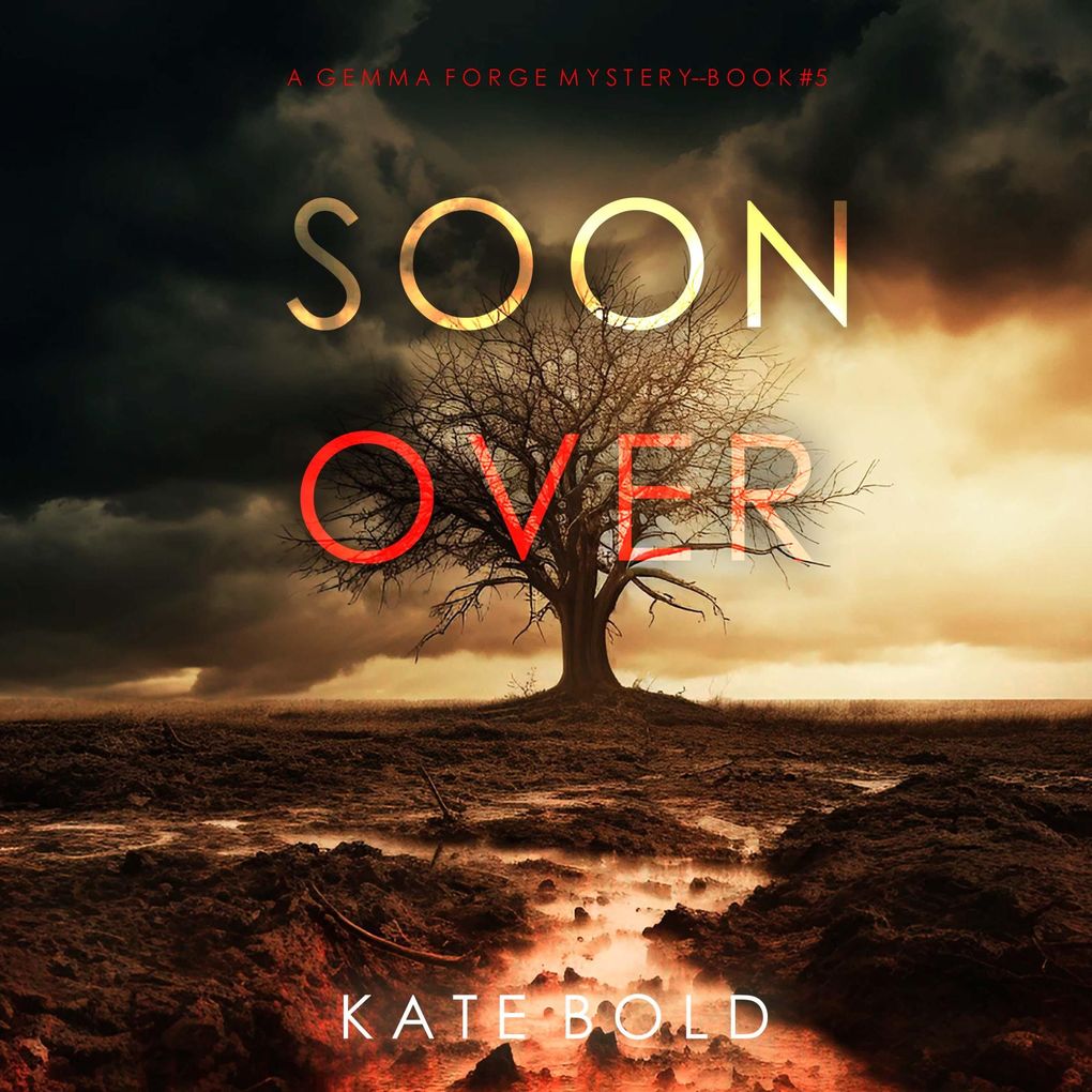 Soon Over (A Gemma Forge FBI Suspense ThrillerBook Five)