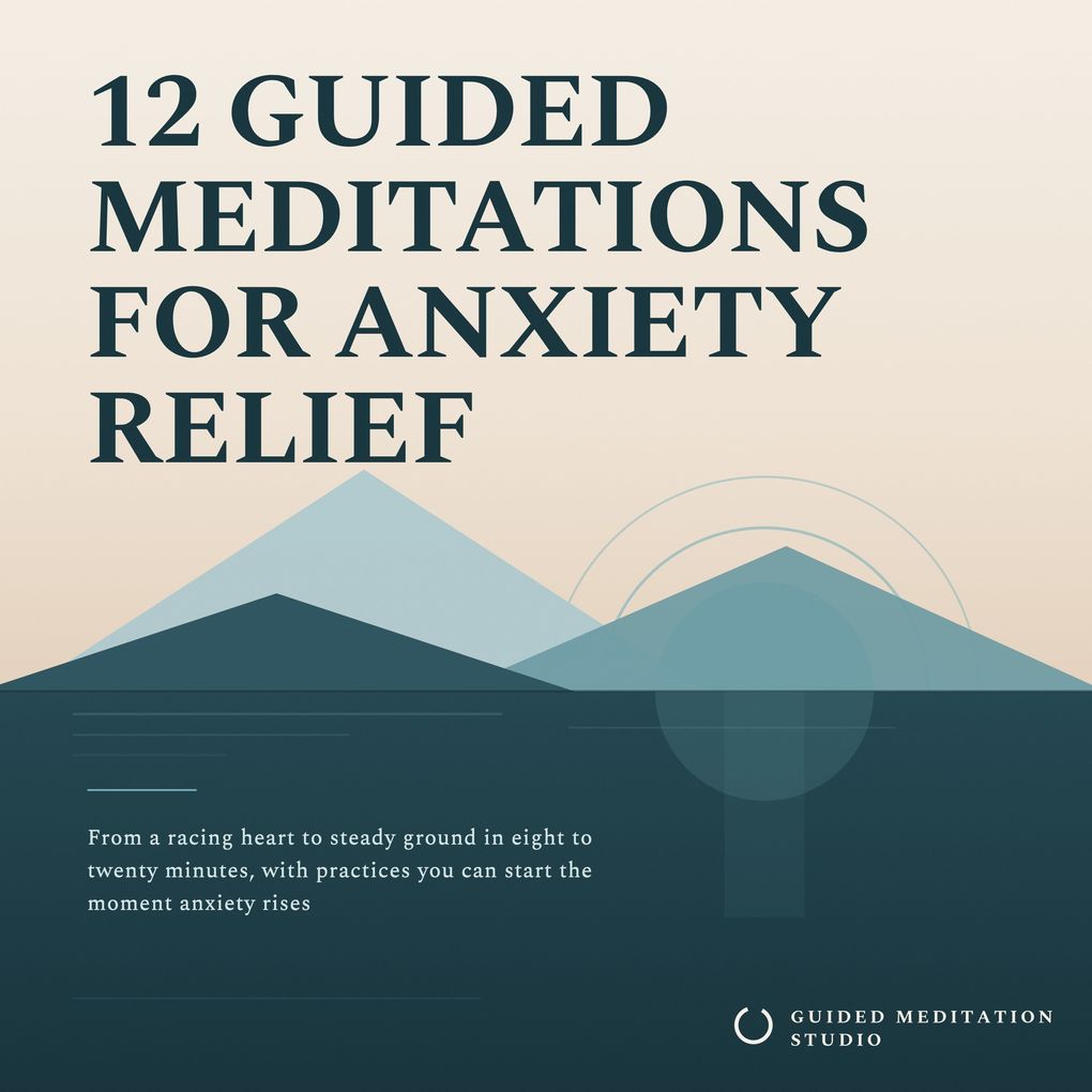12 Guided Meditations for Anxiety Relief