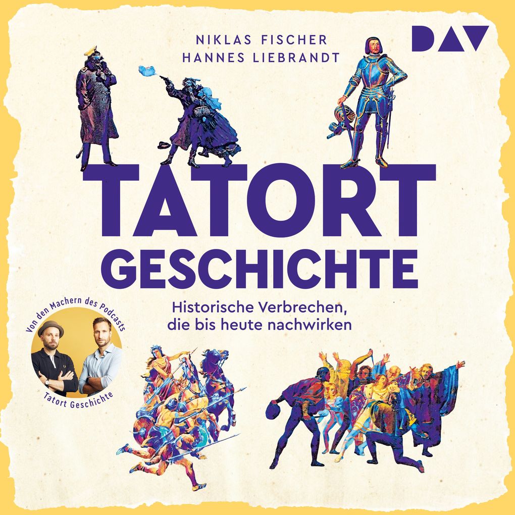 Tatort Geschichte. Historische Verbrechen die bis heute nachwirken