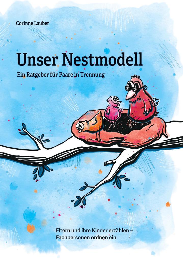 Unser Nestmodell Ein Ratgeber für Paare in Trennung