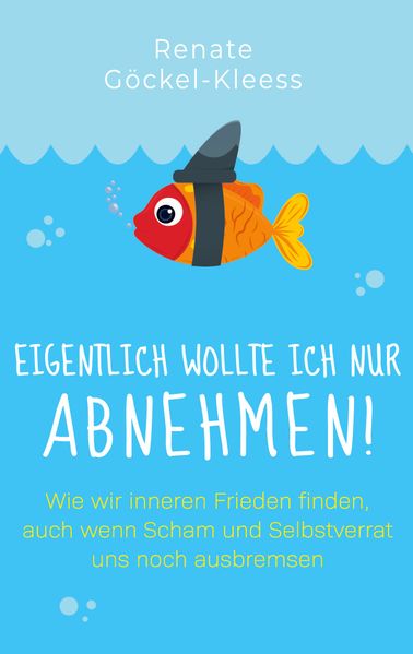 Eigentlich wollte ich nur abnehmen!
