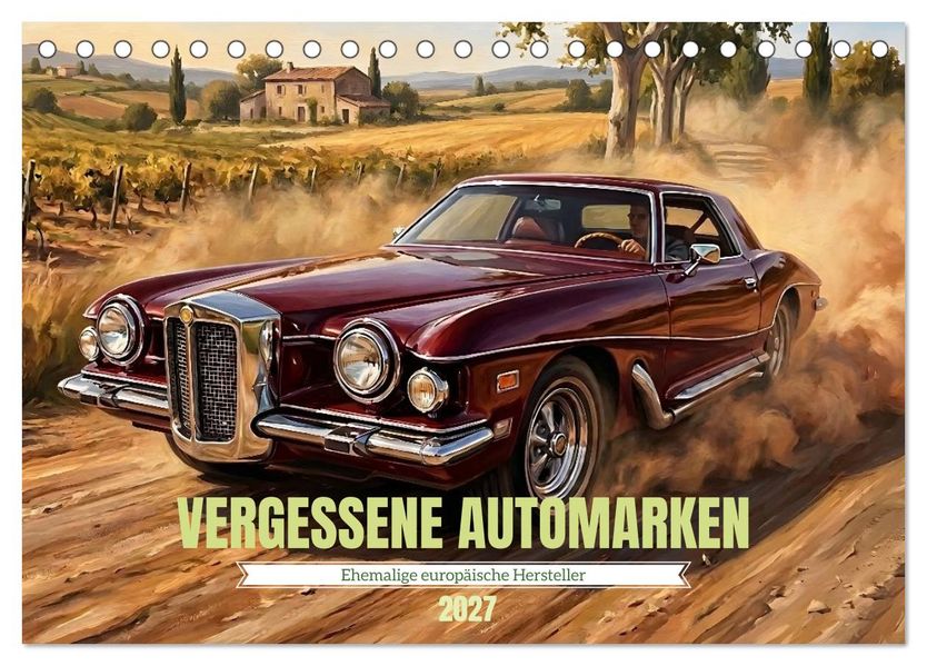 Vergessene Automarken - Ehemalige europäische Hersteller (Tischkalender 2027 DIN A5 quer) CALVENDO Monatskalender