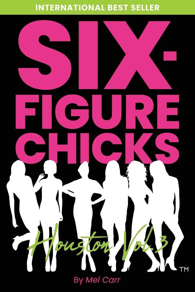 Six-Figure Chicks Houston Vol 3